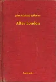Svetová beletria After London - Jefferies John Richard