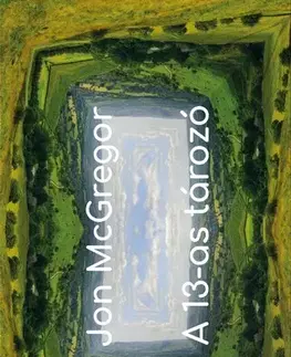 Svetová beletria A 13-as tározó - Jon McGregor