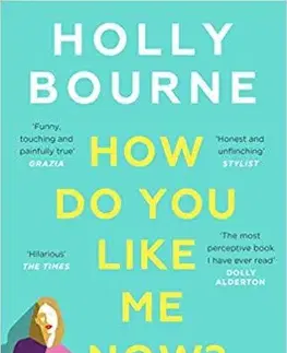 Cudzojazyčná literatúra How Do You Like Me Now? - Bourne Holly