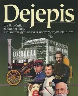 Učebnice pre ZŠ - ostatné Dejepis pre 8. roč. ZŠ a 3. roč. osemroč. gymnázia - Kolektív autorov