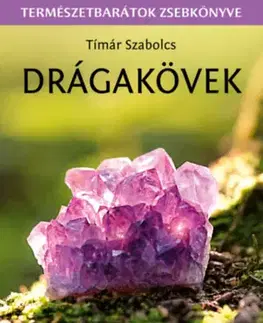 Geografia, geológia, mineralógia Drágakövek - Szabolcs Tímár
