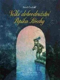Dobrodružstvo, napätie, western Velké dobrodružství Pepíka Střechy - Pavel Čech
