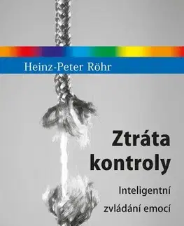 Psychológia, etika Ztráta kontroly - Heinz Peter Röhr