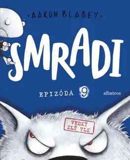Dobrodružstvo, napätie, western Smradi 9: Veľký zlý vlk - Aaron Blabey,Kristína Balalová