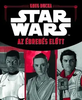 Dobrodružstvo, napätie, western Star Wars - Az ébredés előtt - Rucka Greg