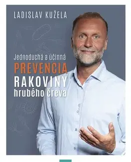 Zdravá výživa, diéty, chudnutie Jednoduchá a účinná prevencia rakoviny hrubého čreva - Ladislav Kužela