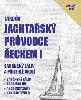Európa Jachtařský průvodce Řeckem 1: Sarónský záliv a přilehlé okolí - Jaroslav Foršt