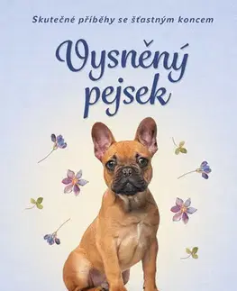Pre deti a mládež - ostatné Skutečné příběhy se šťastným koncem – Vysněný pejsek - Zuzana Pospíšilová