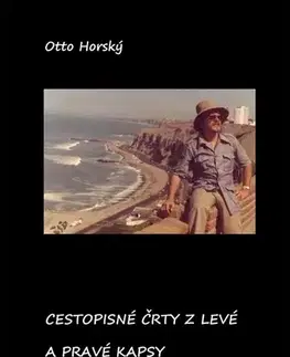 Geografia - ostatné Cestopisné črty z levé a pravé kapsy - Otto Horský