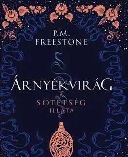 Fantasy, upíri Árnyékvirág – A sötétség illata - P. M. Freestone