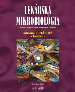 Medicína - ostatné Lekárska mikrobiológia (2. vydanie) - Adriana Liptáková,Kolektív autorov