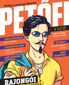 História Petőfi, a sztár - Miklya Luzsányi Mónika
