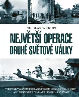 Druhá svetová vojna Největší operace druhé světové války - Nicolas Wright