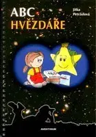 Astrológia, horoskopy, snáre ABC hvězdáře - Jitka Petrželová