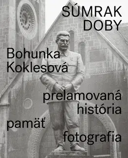 Slovenské a české dejiny Súmrak doby - Bohunka Koklesová