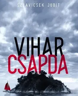 Detektívky, trilery, horory Viharcsapda - Judit Szlavicsek
