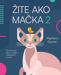 Rozvoj osobnosti Žite ako mačka 2 - Stephane Garnier,Stephane Garnier,Zuzana Szabóová