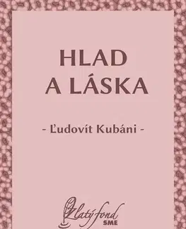Slovenská beletria Hlad a láska - Ľudovít Kubáni