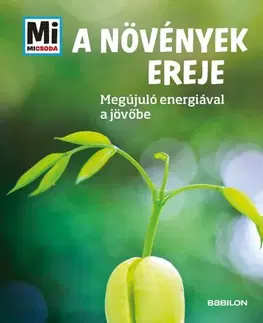 Príroda A növények ereje - Mi micsoda - Alexandra Werdes