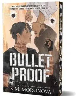 Romantická beletria Bulletproof - K.M. Moronova