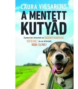 Psy, kynológia A mentett kutyád - Laura Vissaritis,Leila Benedek