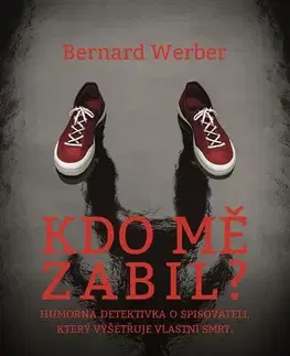 Detektívky, trilery, horory Kdo mě zabil? - Bernard Werber
