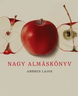Úžitková záhrada Nagy Almáskönyv - Második bővített kiadás - Lajos Ambrus