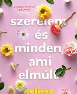 Romantická beletria Szerelem és minden, ami elmúlt - Melissa Wiesner