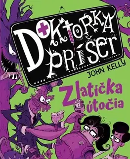 Rozprávky Doktorka príšer 2: Zlatíčka útočia - John Kelly