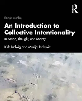 Filozofia An Introduction to Collective Intentionality - Kirk Ludwig,Marija Jankovic
