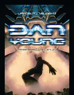 Sci-fi a fantasy Dan Young Nebezpečí odjinud - Jaroslav Velinský