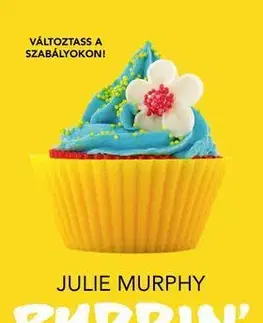 Beletria - ostatné Puddin’ – Változtass a szabályokon! - Julie Murphy