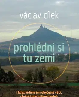 Eseje, úvahy, štúdie Prohlédni si tu zemi - Václav Cílek