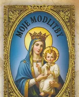 Kresťanstvo Moje modlitby II. / JH