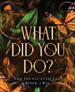 Sci-fi a fantasy What Did You Do? Infatuated Fae Book 2 - Jeneane O'Riley
