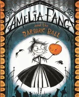 Fantasy, upíri Amelia Fang and the Barbaric Ball: The Amelia Fang 1 - Laura Ellen Anderson