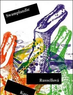 Detektívky, trilery, horory Swamplandie - Karen Russellová