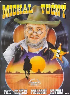 Hudba - noty, spevníky, príručky Michal Tučný - Tak odjíždí poslední kovboj... 2 - Michal Tučný