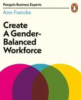 Podnikanie, obchod, predaj Create a Gender Balanced Workplace - Ann Francke