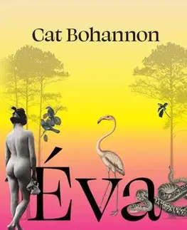 Biológia, fauna a flóra Éva - Cat Bohannon,Benjamin Makovecz