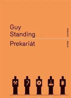 Ekonómia, Ekonomika Prekariát - Guy Standing