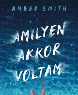 Pre deti a mládež - ostatné Amilyen akkor voltam - Amber Smith