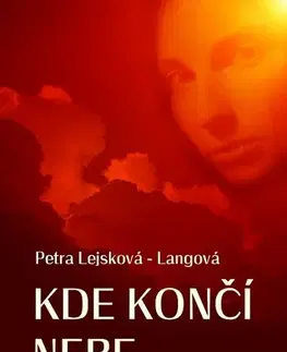 Romantická beletria Kde končí nebe - Petra Lejsková-Langová