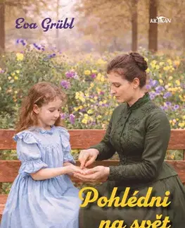 Romantická beletria Pohlédni na svět srdcem - Eva Grübl