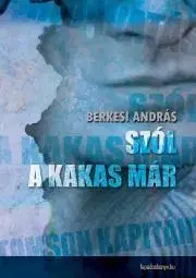 Beletria - ostatné Szól a kakas már - András Berkesi