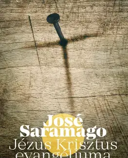 Svetová beletria Jézus Krisztus evangéliuma - José Saramago