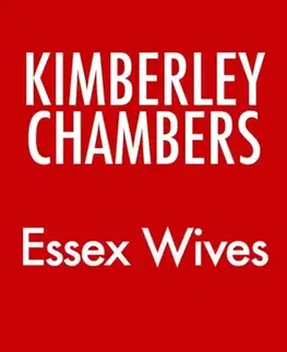 Detektívky, trilery, horory Essex Wives - Kimberley Chambers