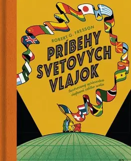Geografia, svet Príbehy svetových vlajok, 2. vydanie - Robert G. Fresson,Samuel Marec
