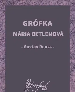 Slovenská beletria Grófka Mária Betlenová - Gustáv Reuss