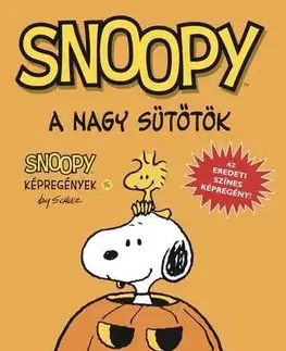 Komiksy Snoopy képregények 16. rész - A Nagy Sütőtök - Charles M. Schulz,Nóra Nikowitz